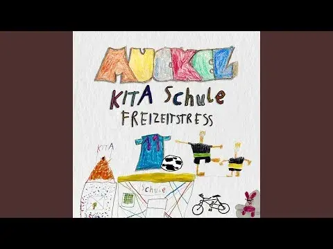 MUCKEL - Kita, Schule, Freizeitstress (Original)
